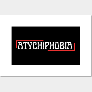 atychiphobia Posters and Art